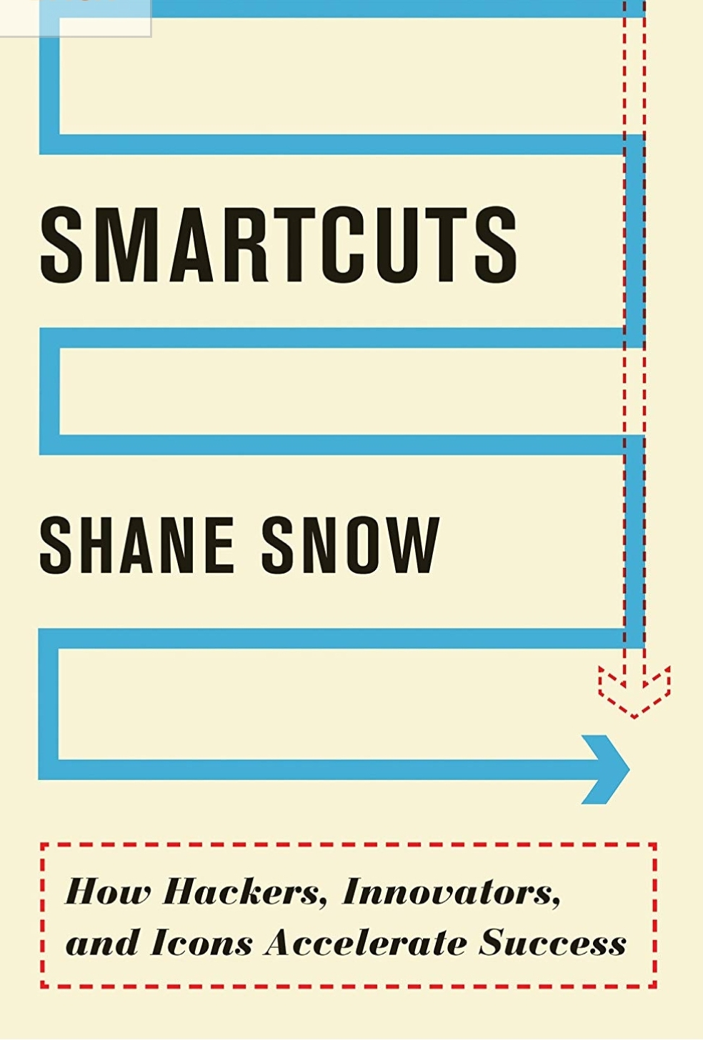 A Book Review of “Smartcuts: How Hackers, Innovators, and Icons Accelerate&nbsp;Success